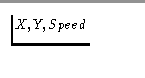 $X, Y, Speed$